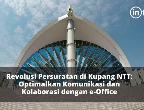 Revolusi Persuratan di Kupang NTT: Optimalkan Komunikasi dan Kolaborasi dengan e-Office