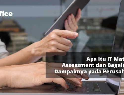 Apa Itu IT Maturity Assessment dan Bagaimana Dampaknya pada Perusahaan?