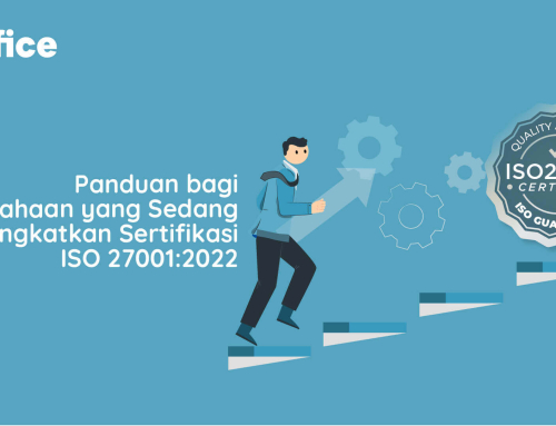 Panduan bagi Perusahaan yang Sedang Meningkatkan Sertifikasi ISO 27001:2022